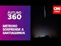 Meteoro sorprende a santiaguinos | Bloque científico de Futuro 360