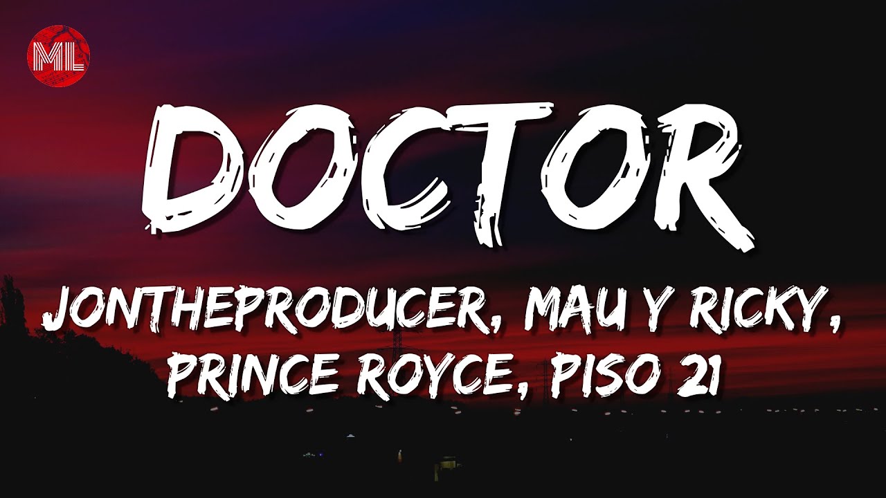 JonTheProducer, Mau y Ricky, Prince Royce, Piso 21 - Doctor (Letra ...
