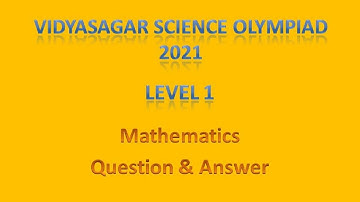 Vidyasagar Science Olympiad 2021 Mathematics Question with Answer|বিদ্যাসাগর সায়েন্স অলিম্পিয়াড