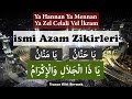 Ya hannan ya mennan ya zel celali vel kram zikri  ismi azam zikri