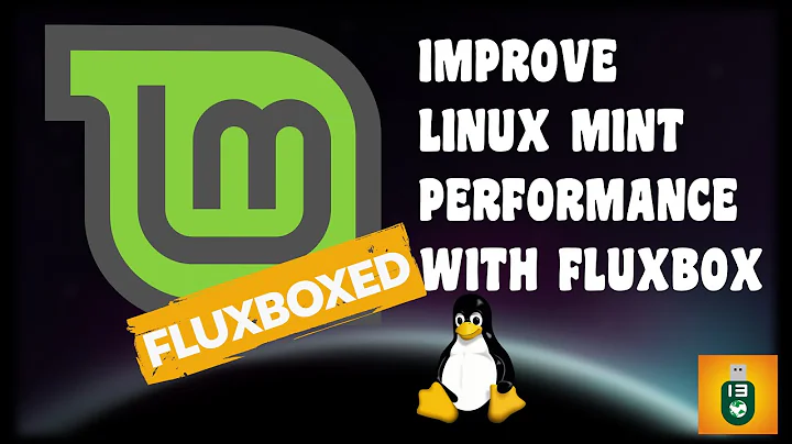 Linux mint with Fluxbox| improving performance (noob friendly)