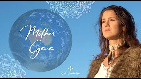 MOTHER GAIA SONG by Julia Williamson Sing to Thrive