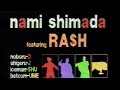 nami shimada featuring RA$H I Love You More Than You Do【音声修復版】