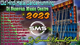 Old Hindi Matal Dance Humming Vol-2 (Dj Susovan Music Centre) 2023 #DjSuvenduMusicalStudio_