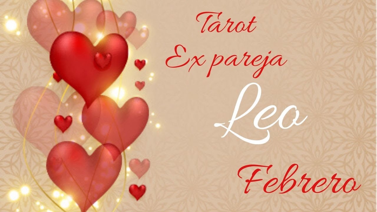 Leo ♌ Ex Pareja 💖Febrero 2020💖 YouTube