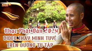 NHẠC PHẬT ĐẢN 2024 - VIDEO SƯ MINH TUỆ TRÊN ĐƯỜNG TU