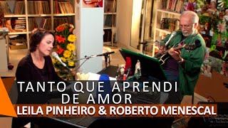 Leila Pinheiro e Roberto Menescal: Tanto Que Aprendi de Amor (DVD Agarradinhos)