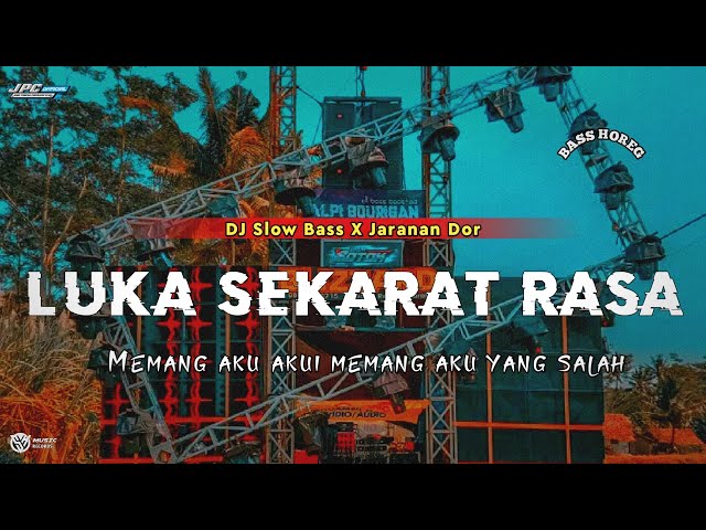 DJ LUKA SEKARAT RASA •MEMANG AKU AKUI AKULAH YANG SALAH •SLOW BASS X JARANAN DOR VIRAL TIKTOK 2023 class=