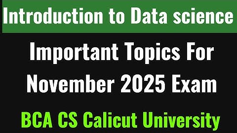 Introduction to Data science Important Topics fyugp 3rd semester Calicut University BCA BSC cs