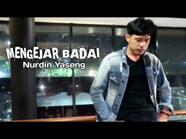 Nurdin Yaseng - Mengejar Badai class=