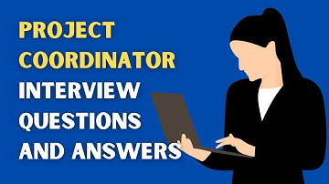 Project Coordinator Interview Questions And Answers