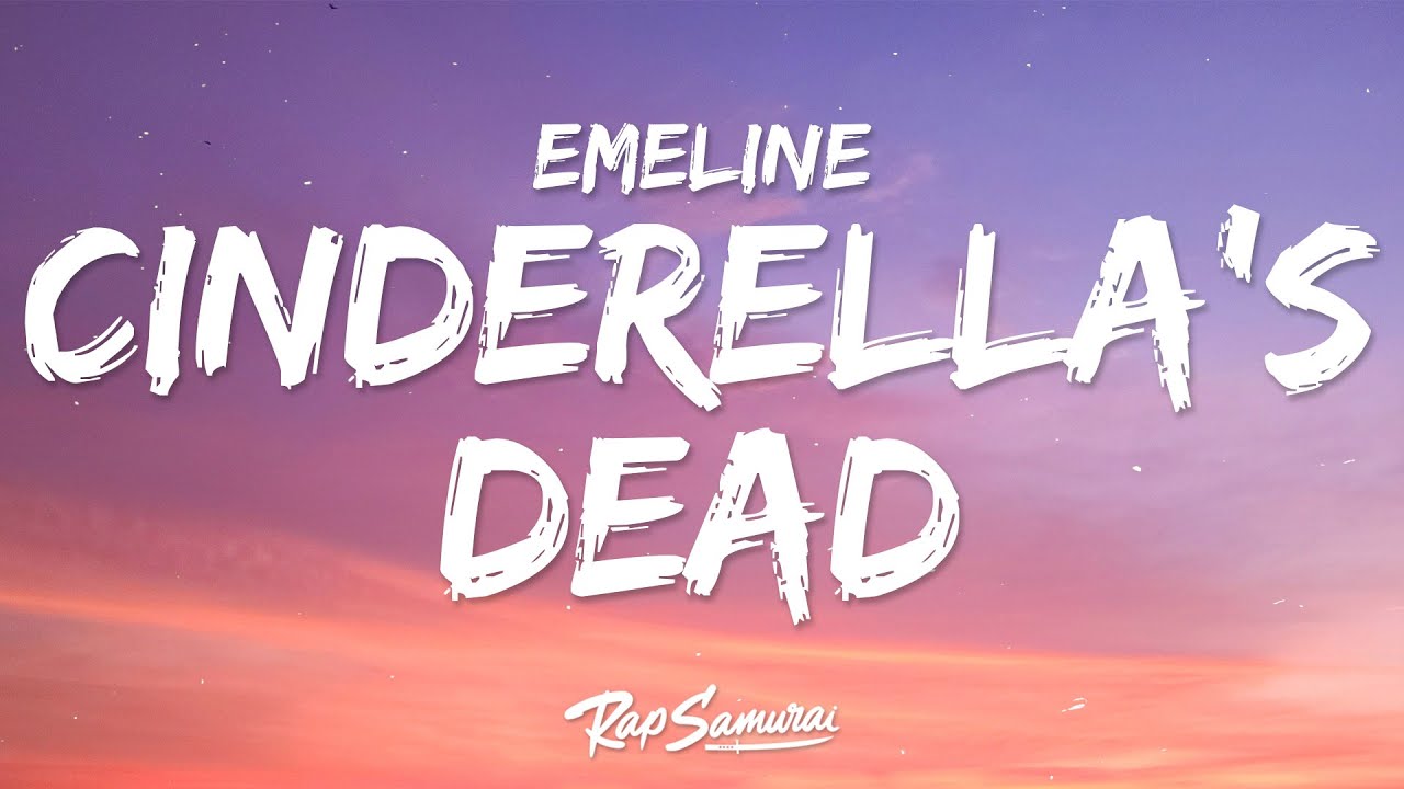 EMELINE   cinderellas dead Lyrics