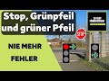 Stop, Grünpfeil, Grüner Pfeil. Darauf unbedingt achten. Führerschein