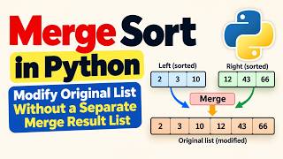 Information 28: Merge Sort in Python Using Slicing | Modify Original List Without a Separate Merge Result List Update