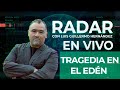 Tragedia en el Edén - RADAR, con Luis Guillermo Hernández