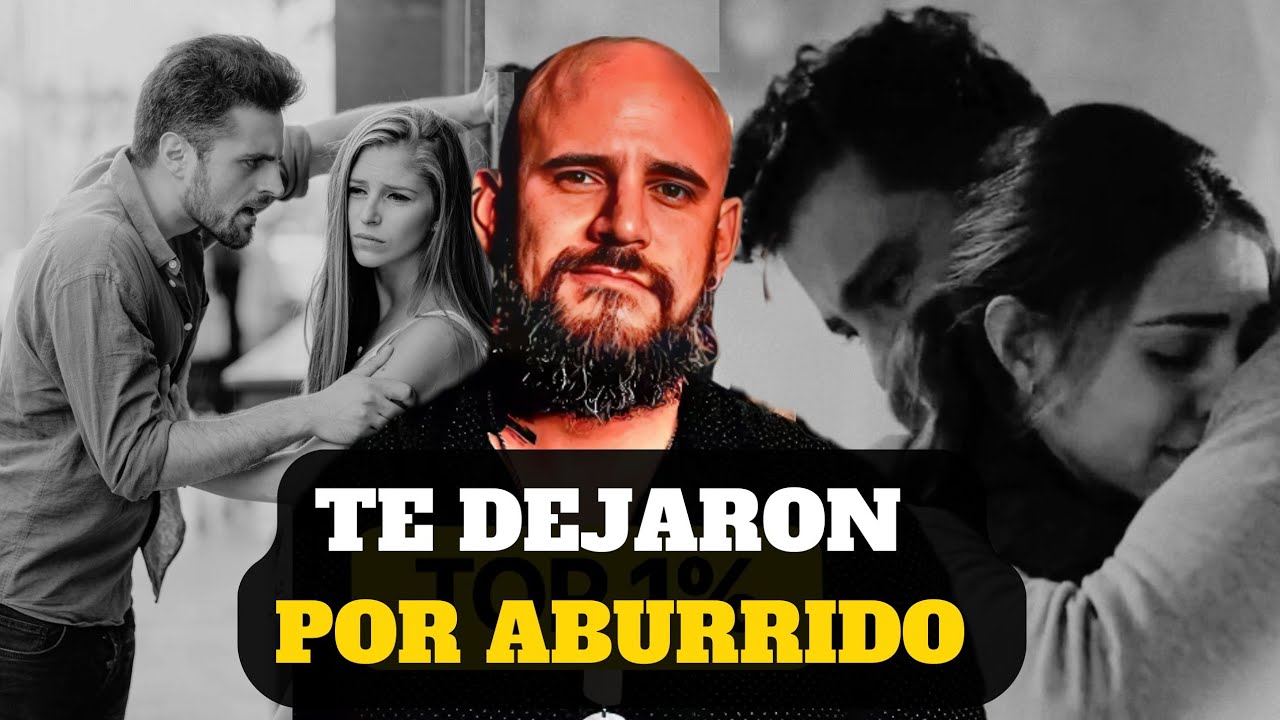 Por qué una Mujer te deja por “aburrido” y cómo dejar de serlo - El Temach 