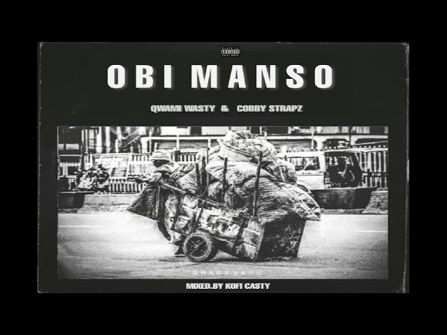 Qwami Wasty - Obi manso ft. Cobby Strapz [Official audio] class=