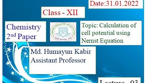 EUGSC - Class XII, Subject - Chemistry 2nd, Lecture - 03, Md. Humayun Kabir, Assistant professor