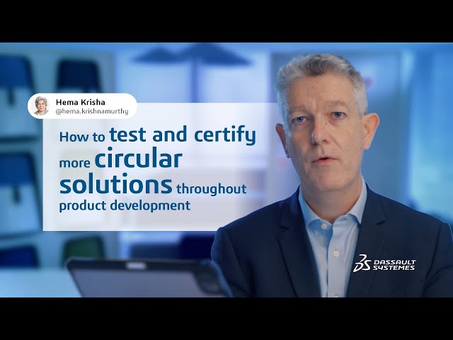 Certifying more circular solutions: Our transportation specialist uncovers how - #DassaultSystèmes