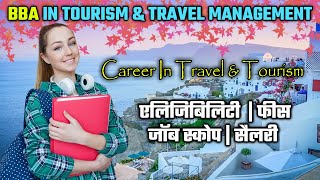 Career in travel & tourism after 12th | BBA in tourism and travel management course details | BTTM