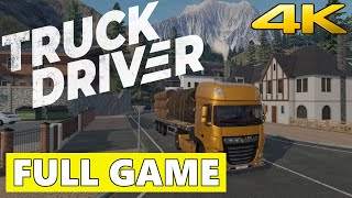 Truck Driver Full Walkthrough Gameplay - No Commentary 4K (PC Longplay)