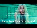 En La Cara - Karol G & Major Lazer [Letra/Lyrics] (SUA CARA REMIX)