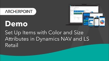 Demo: Rapidly Setting up Items with Color and Size Attributes with Dynamics NAV and LS Retail