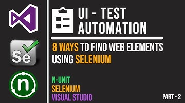 8 Ways To Find Web Elements Using Selenium | UI Test Automation using NUnit and Selenium | Part 2