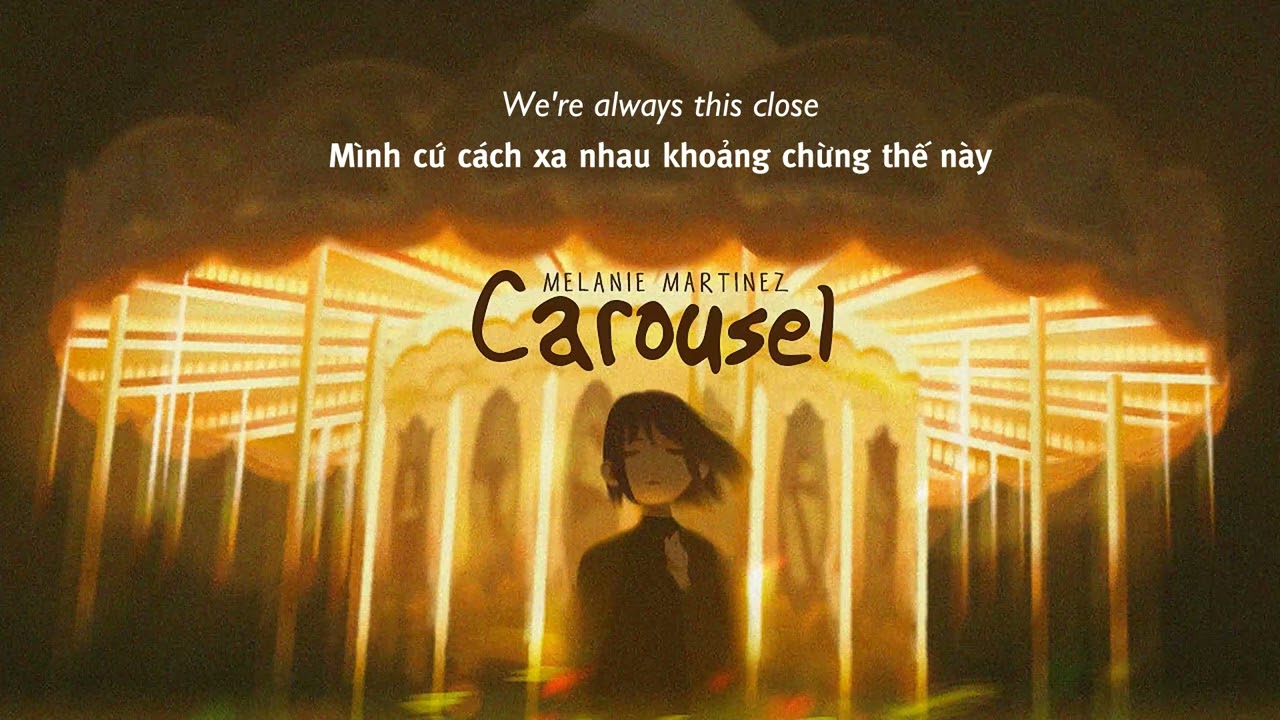 Vietsub | Carousel - Melanie Martinez | Nhạc Hot TikTok | Lyrics Video