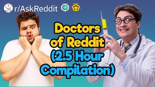 Doctors of Reddit (2.5-Hour Compilation)