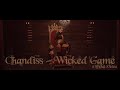 CHANDISS - Wicked Game (Official Video)