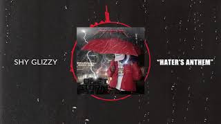 Смотреть клип Shy Glizzy - Hater'S Anthem Feat. 30 Glizzy & 3 Glizzy [Official Audio]