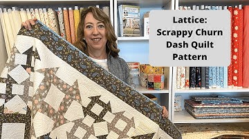Lattice: Scrappy Churn Dash Quilt Pattern