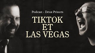Deux Princes avec Arnaud Soly - TikTok et Las Vegas