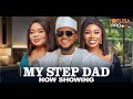 MY STEP DAD Latest Yoruba Movie 2025 Wumi Toriola Ayo Olaiya Bimbo Oshin Anthar Laniyan MY STEP DAD Latest Yoruba Movie 2025 Wumi Toriola Ayo Olaiya Bimbo Oshin Anthar Laniyan
