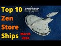 Top 10 zen store ships march 2024 update  star trek online