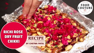 Richi Rose Dry Fruit Chikki | Winter Special Recipe By Chetna Patel