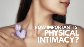 The Importance of Physical Intimacy | Leeza Mangaldas