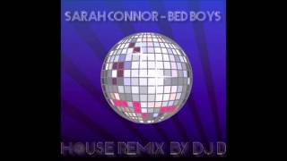 Sarah Connor - Bed Boys (House Remix By DJ B) Resimi