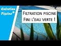 ✅ Filtration piscine | Fini l’eau verte !