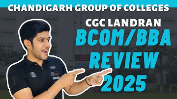 CGC Landran BBA/B.Com Review 2025 🔍 | Placement, Fees, Campus Life & More!