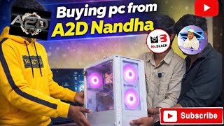 Buying PC From A2D Nandha Bro | #a2d #pcbuild #pc #a2darmy #trending