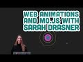 Guest Tutorial #2: Web Animations and Mo.js with Sarah Drasner