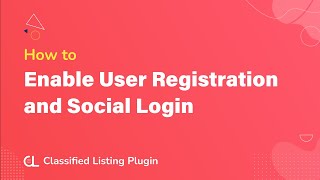 How to Enable User Registration and Social Login For Classified Listing Plugin