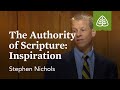 The authority of scripture  inspiration why we trust the bible with stephen nichols