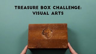 Treasure Box Challenge: Visual Arts