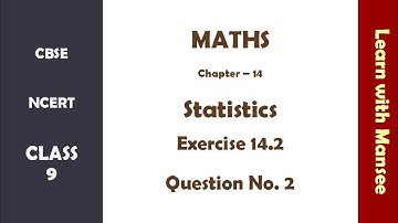 CBSE NCERT Class 9 - Maths - Chapter 14 - statistics - Exercise 14.2 - Q No. 2