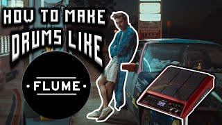 How to Make Drums like Flume