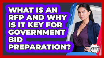 What Is An RFP And Why Is It Key For Government Bid Preparation? - Minority Business Success Experts