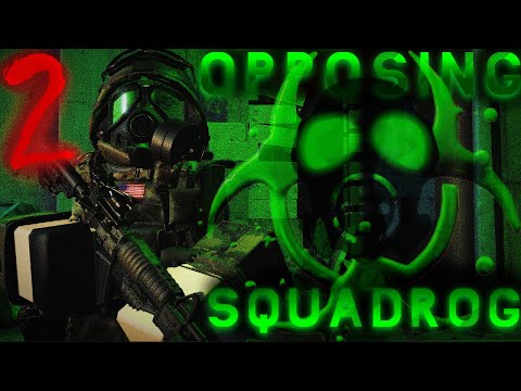 OPPOSING SQUADROG® : Episode 2
